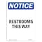 Signmission Safety Sign, OSHA Notice, 10" Height, Aluminum, NOTICE Restrooms This Way Sign, Portrait OS-NS-A-710-V-16488 - alternate 1